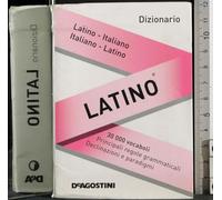 Dizionario latino. Latino-italiano, italiano-latino