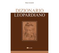 Dizionario Leopardiano di Bruno Iovannitti, 2020, Youcanprint