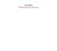 Dizionario Lucio Fontana - Nicoletti L. P. (cur.)