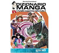Dizionario manga. Il fumetto giapponese dalla A alla Z - 2022 - X