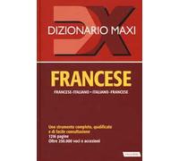 Dizionario maxi. Francese. Francese-italiano, italiano-francese