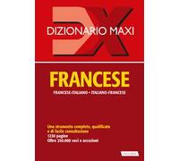 Dizionario maxi. Francese. Francese-italiano, italiano-francese. Ediz. bilingue