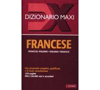 Dizionario maxi. Francese. Francese-italiano, italiano-francese. Ediz. bilingue