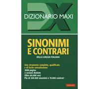 Dizionario maxi. Sinonimi e contrari della lingua italiana