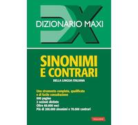 Dizionario maxi. Sinonimi e contrari della lingua italiana