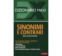 Dizionario maxi. Sinonimi e contrari della lingua italiana