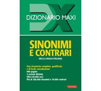 Dizionario maxi. Sinonimi e contrari della lingua italiana - 2025
