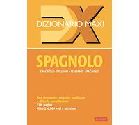 Dizionario maxi. Spagnolo. Spagnolo-italiano, italiano spagnolo