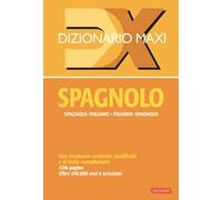Dizionario maxi. Spagnolo. Spagnolo-italiano, italiano spagnolo