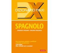 Dizionario maxi. Spagnolo. Spagnolo-italiano, italiano spagnolo