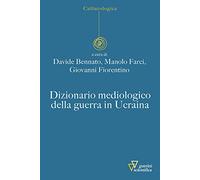 Dizionario Mediologico Della Guerra In Ucraina - - 2023