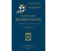 Dizionario milanese-italiano. Col repertorio italiano-milanese