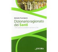 Michele Francipane - Dizionario Ragionato Dei Santi