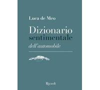 Dizionario sentimentale dell'automobile. Ediz. illustrata
