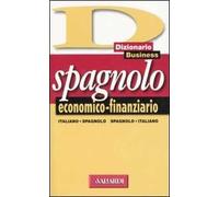 Dizionario spagnolo economico-finanziario. Italiano-spagnolo, spagnolo-italiano