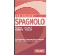 Dizionario spagnolo. Italiani-spagnolo, spagnolo-italiano