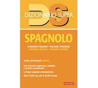 Dizionario spagnolo. Spagnolo-italiano, italiano-spagnolo. Con visual
