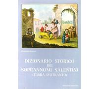 Dizionario storico dei soprannomi salentini (Terra d'Otranto) - [Congedo]