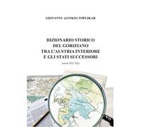 Dizionario storico del goriziano tra l'Austria interiore e gli stati successori
