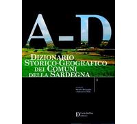 Dizionario storico-geografico dei comuni della Sardegna A-D