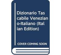 Dizionario Tascabile Veneziano-Italiano (Italian Edition)