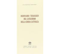 Dizionario teologico del catechismo della Chiesa cattolica