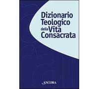 Dizionario Teologico Della Vita Consacrata