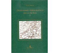 Dizionario Topografico della Sicilia. 2 Volumi - [Edizioni d'Arte Sigma]