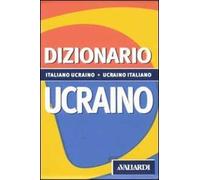 Dizionario ucraino. Italiano-ucraino, ucraino-italiano