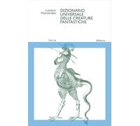 Libri Hernandez Luciano - Dizionario Universale Delle Creature Fantastiche