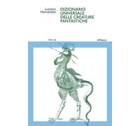 Dizionario universale delle creature fantastiche - 2024 - Tarka