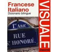 Dizionario visuale bilingue. Francese-italiano. Ediz. bilingue