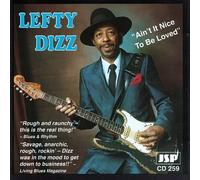 LEFTY DIZZ - Ain't It Nice to Be Loved