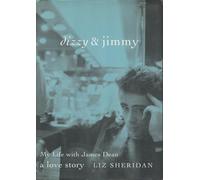 Dizzy and Jimmy. My Life with James Dean: A Love Story