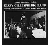 Dizzy Gillespie Big Band , Chubby Jackson Sextet, James Moody Jam Session - Bebop enters sweden 1947-1949 - Dizzy Gillespie Big Band