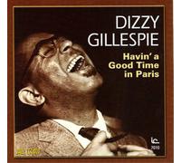 Dizzy Gillespie – Havin' a Good Time in Paris – 2 CD