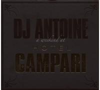 DJ Antoine - A Weekend at Hotel Campari