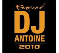 DJ Antoine - DJ Antoine - 2010 Remixed