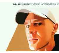 DJ Arne l II - Gravediggers Have More Fun
