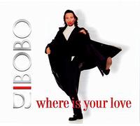 DJ Bobo - DJ Bobo - Where Is Your Love