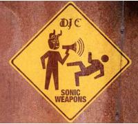 Dj C - Sonic Weapons