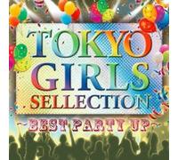 DJ CHANEEL - TOKYO GIRLS SELECTION-BEST PARTY UP-