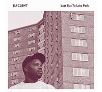 Dj Clent - Last Bus To Lake Park