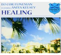 DJ Cor Fijneman Feat.Kelsey,Anita - Healing