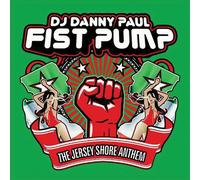 Dj Danny Paul - Fist Pump (The Jersey Shore Anthem)