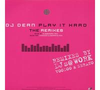 DJ Dean - Play It Hard - The Remixes (x2, DJs At Work + Voodoo & Serano Mix)