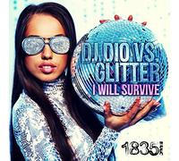 Dj Dio & Glitter - I Will Survive (Dj Dio Vs Glitter)