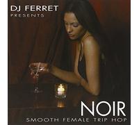 Dj Ferret - Noir: Smooth Female Trip-Hop