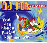 DJ Fox & Seine Gang - Von Den Blauen Bergen Kommen Wir