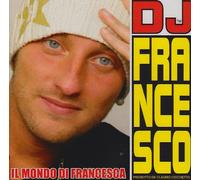 DJ Francesco - Il Mondo Di Francesca